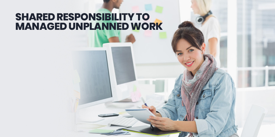 Shared Responsibility To Managed Unplanned Work