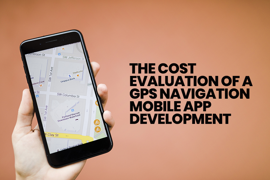 How Much Does It Cost To Build GPS Navigation App In 2020 ...