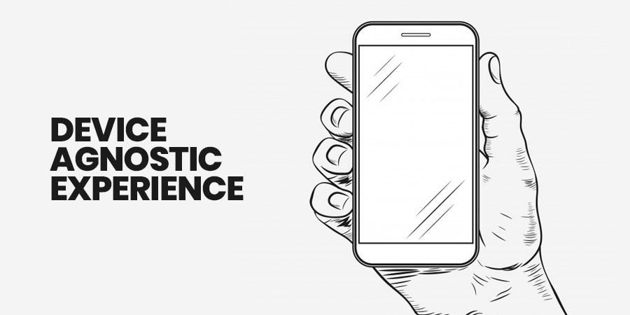 Device-agnostic experience