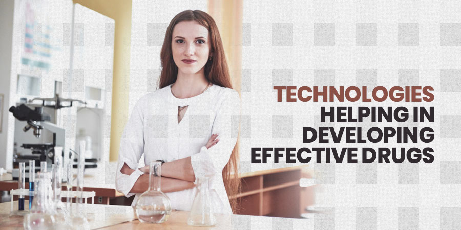 Technologies helping in developing effective drugs