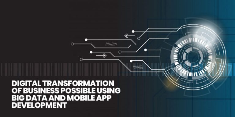 Role of Big Data & Mobile Apps in Digital Transformation of Businesses