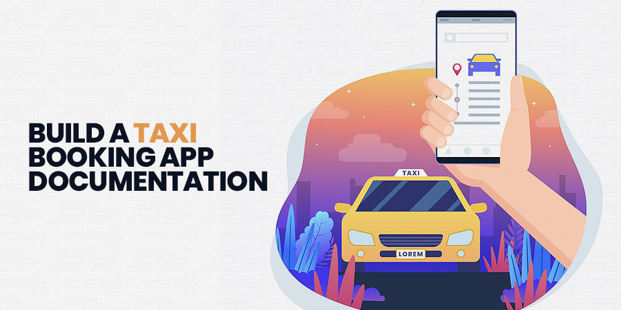 Build A Taxi Booking App Documentation