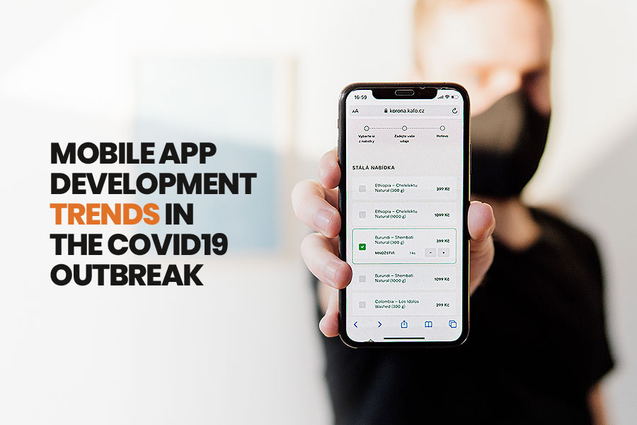 Mobile App Development Trends In The COVID-19